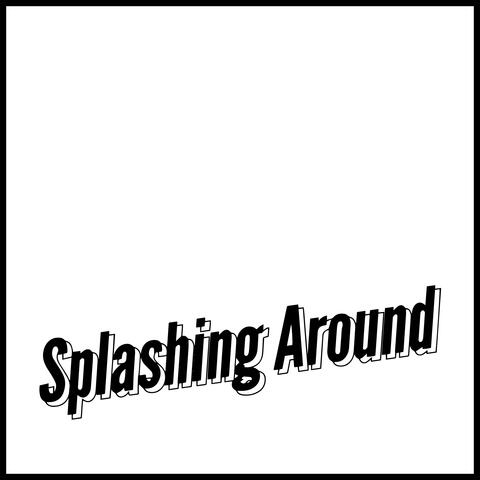 Splashing Around