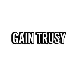 Gain Trusy