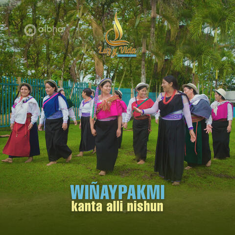 Wiñaypakmi Kanta Alli Nishun
