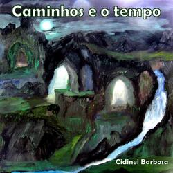 Caminhos e o Tempo