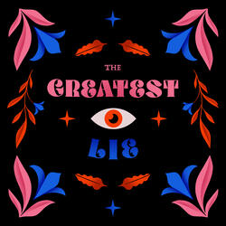 The Greatest Lie