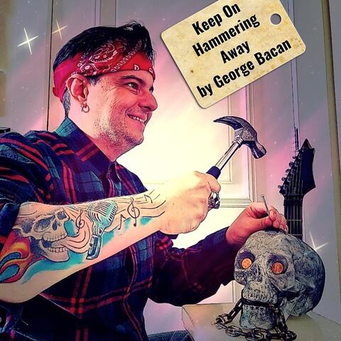 Keep on Hammering Away