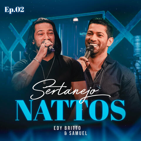 Sertanejo Nattos, Ep. 02