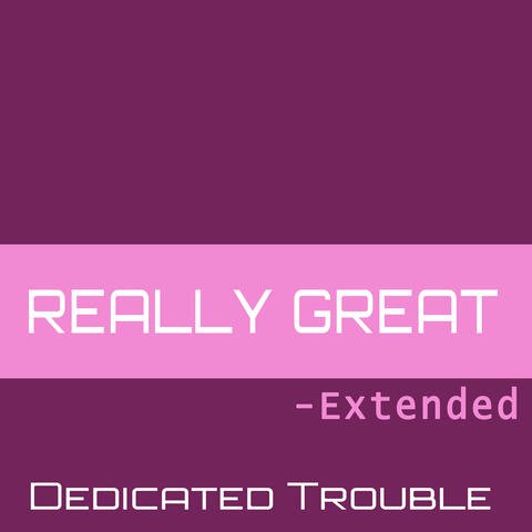 Dedicated Trouble