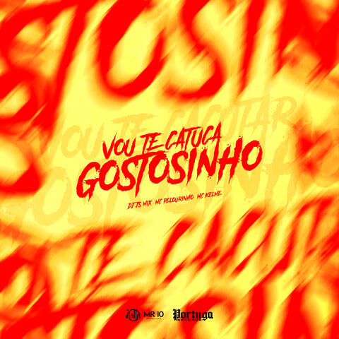 Vou Te Catuca Gostosinho