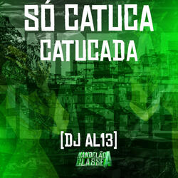 Só Catuca Catucada
