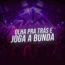 Olha pra Trás e Joga a Bunda