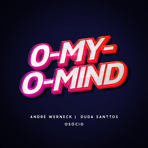 O-My-O-Mind