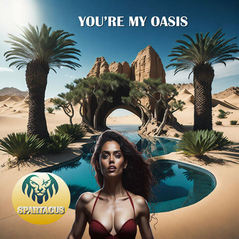 You're My Oasis