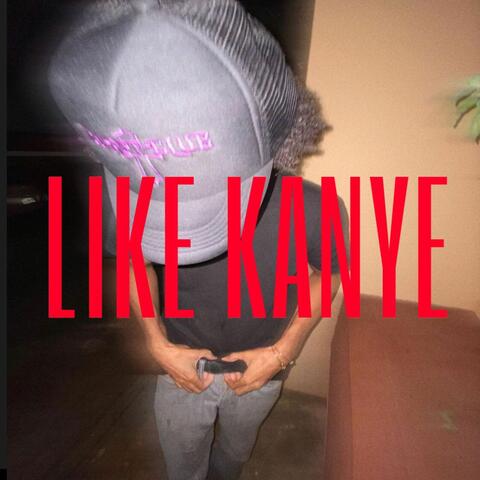Like Kanye