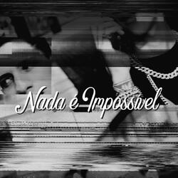 Nada É Impossível