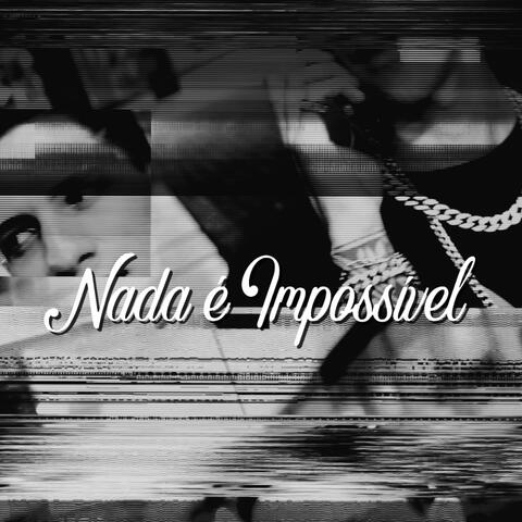 Nada É Impossível