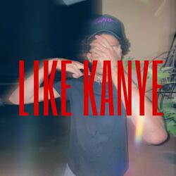 Like Kanye