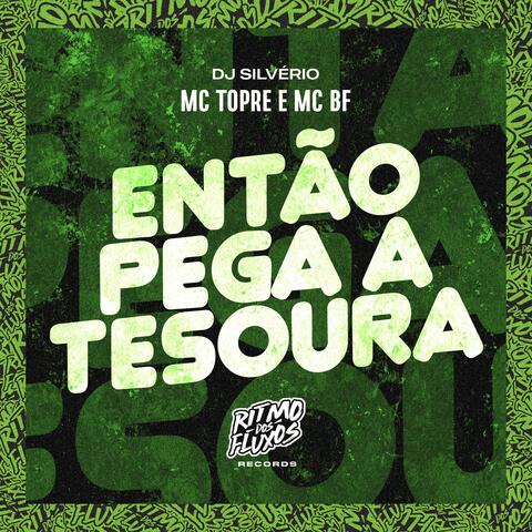 Então Pega a Tesoura