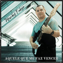 Aquele Que Me Faz Vencer