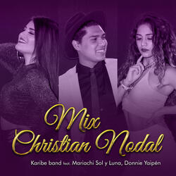 Mix Christian Nodal: Adios Amor / Probablemente / No Te Contaron Mal / De los Besos Que Te Di