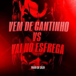 Vem de Cantinho Vs Vai no Esfrega