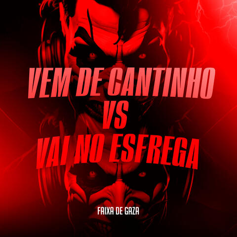 Vem de Cantinho Vs Vai no Esfrega