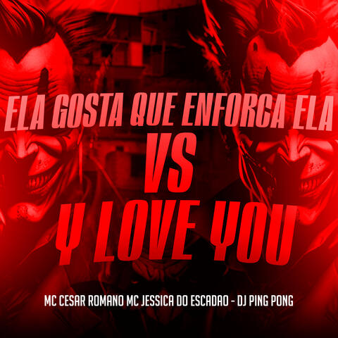 Ela Gosta Que Enforca Ela Vs Y Love You