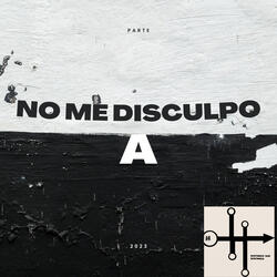 No Me Disculpo A