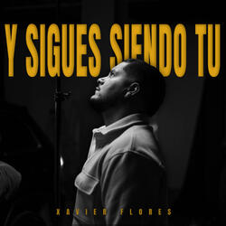 Y Sigues Siendo Tu