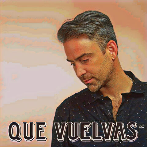 Que Vuelvas