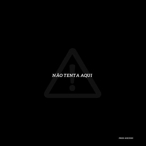 Não Tenta Aqui