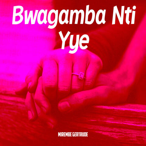 Bwagamba Nti Yye