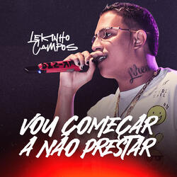 Vou Começar a Não Prestar