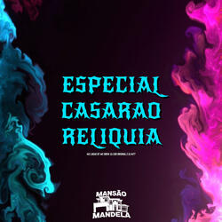 Especial do Casarão Reliquia