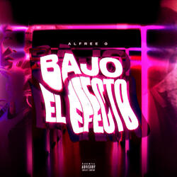 Bajo el Efecto
