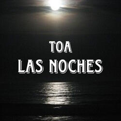 Toa las Noches