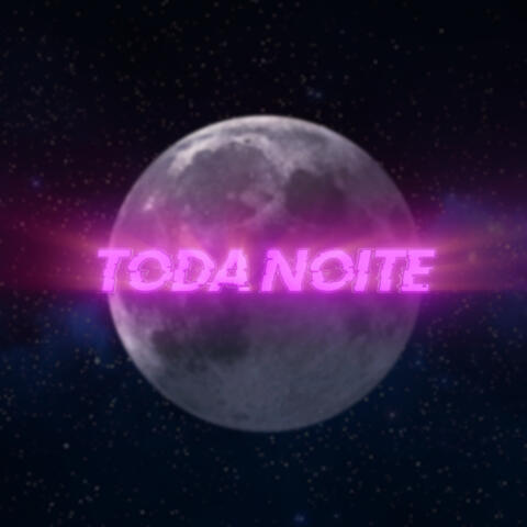 Toda Noite