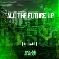 All The Future Up
