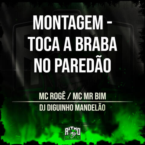 Montagem - Toca a Braba no Paredão