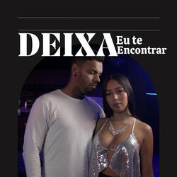 Deixa Eu Te Encontrar