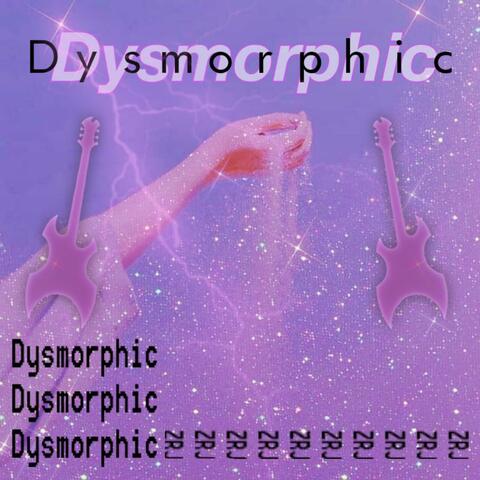 Dysmorphic