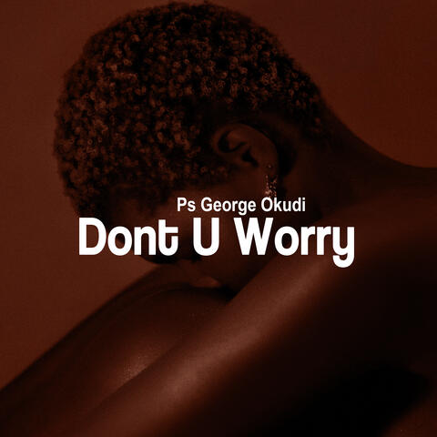 Dont U Worry