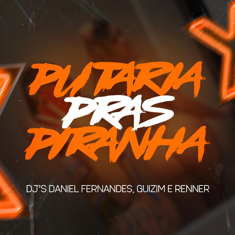 Putaria Pras Piranha
