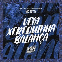 Vem Xerequinha Balança