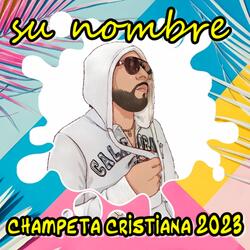 Su Nombre Champeta Cristiana 2023