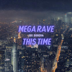 Mega Rave This Time
