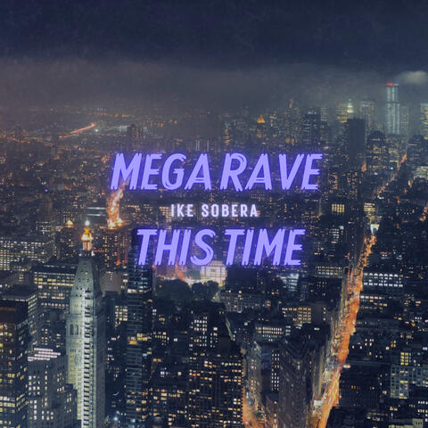 Mega Rave This Time