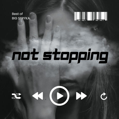 Not Stopping