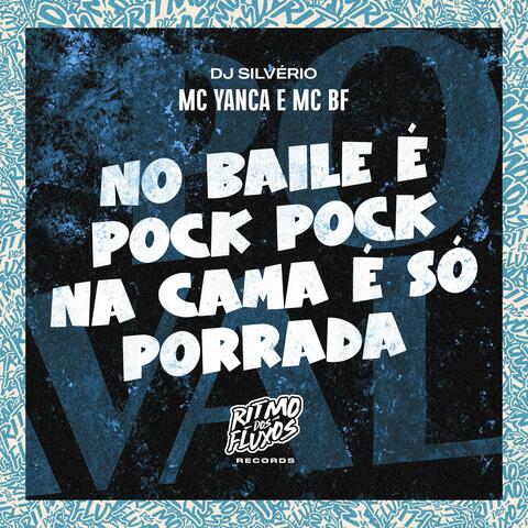 No Baile É Pock Pock, na Cama É Só Porrada