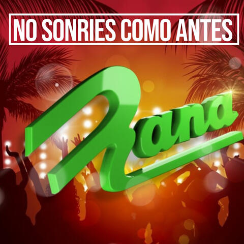 No Sonríes Como Antes