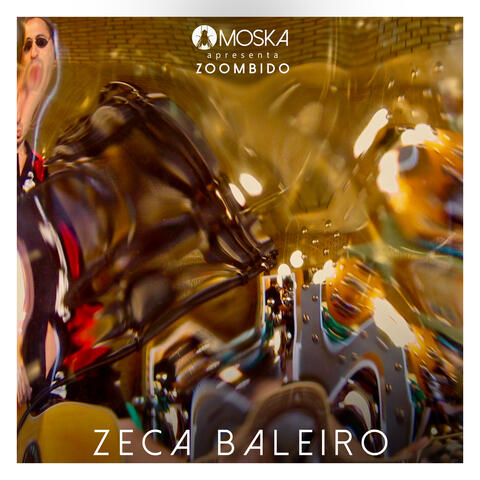 Moska Apresenta Zoombido: Zeca Baleiro