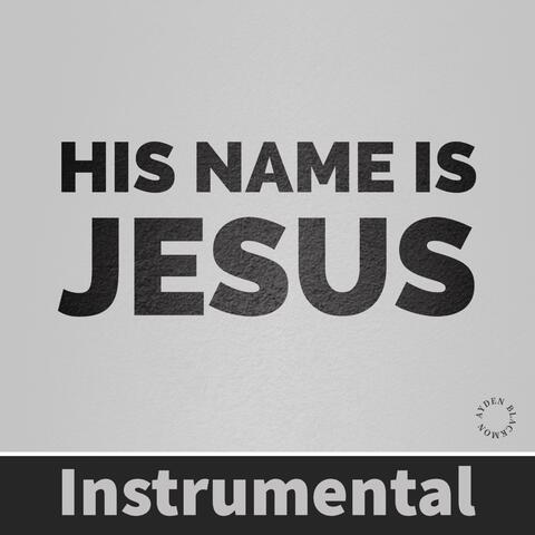 His Name Is Jesus