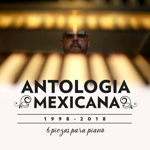 Antología Mexicana (1998-2018).