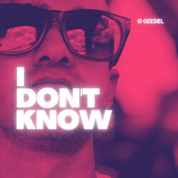 I Don't Know